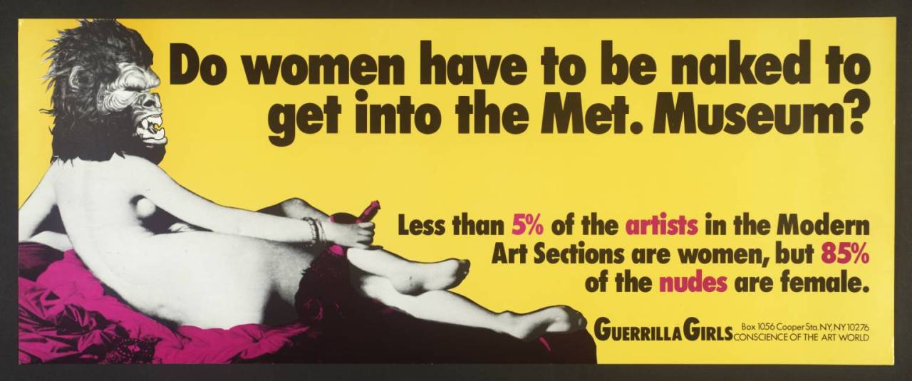 Guerrilla Girls, Do Women Have To Be Naked To Get Into the Met. Museum?, 1989